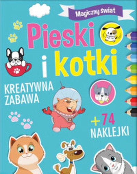 Magiczny Świat. Pieski i Kotki B&F